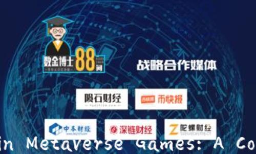 
Unveiling Blockchain Metaverse Games: A Comprehensive Guide